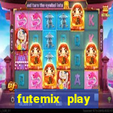 futemix play futebol ao vivo